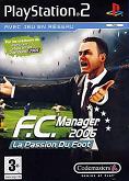 F.C. Manager 2006 : La Passion du Foot - PS2 F.C. Manager 2006 : La Passion du Foot - PS2