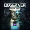 Observer System Redux - PS5