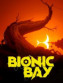 Bionic Bay - PC