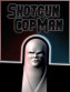 Shotgun Cop Man - Nintendo Switch