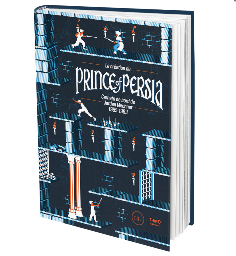 La création de Prince of Persia. Carnets de bord de Jordan Mechner 1985-1993