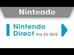 Nintendo Direct Pre E3 2012 (Evénement) Nintendo Direct Pre E3 2012 (Evénement)