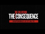The Evil Within : The Consequence - Teaser de gameplay (Teaser) The Evil Within : The Consequence - Teaser de gameplay (Teaser)