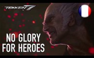 Tekken 7 - No Glory for Heroes (Teaser) Tekken 7 - No Glory for Heroes (Teaser)