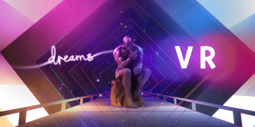 Dreams : la VR est là